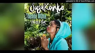 Thembi Mona Feat DJ SK - Susakonke (Main Mix)