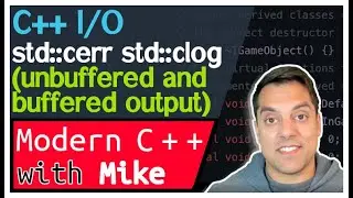 cerr and clog (buffered vs unbuffered) - Stream-Based IO part 2 of n -  Modern Cpp Series Ep. 192