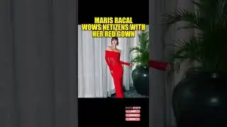 MARIS RACAL WOWS NETIZENS WITH HER RED GOWN  #marisracal  #redgown  #cantbuymelove