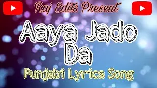 Aaya Jado Da lyrics video song. (ASSES KAUR) (APARSHAKTI)
