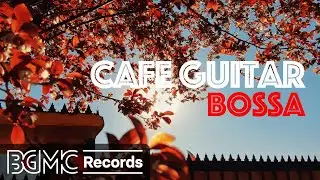 Relaxing Bossa Nova Guitar Music for Coffee Shop Ambience