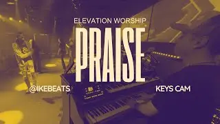 Praise / Elevation Worship | Keys Cam