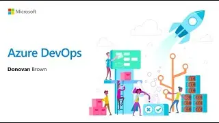 Getting started with Azure DevOps - Donovan Brown