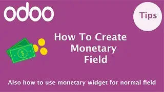 How To Create Monetary Field In Odoo | Use Of Monetary Widget | Odoo Fields Tutorial