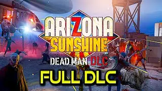 Arizona Sunshine - Dead Man DLC | Full Game Walkthrough | No Commentary