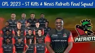 CPL 2023 - ST Kitts & Nevis Patriots  Team Final Squad | SKNP Team Players List 2023 | 