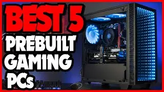 5 Best Prebuilt Gaming PCs 2021