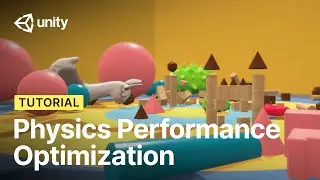 Performance optimization tips: Physics in Unity | Tutorial