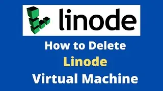 How to Delete a Linode Virtual Machine