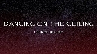 Lionel Richie - Dancing On The Ceiling (Lyrics)