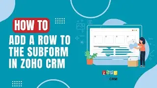 How To Add A Row To The Subform In Zoho CRM