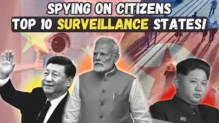 Top 10 Countries Where Spying Is Everyday Life