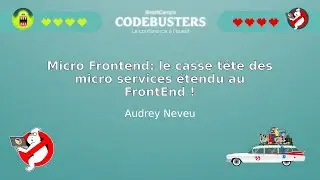 Micro Frontend: le casse tête des micro services étendu au FrontEnd ! (Audrey Neveu)
