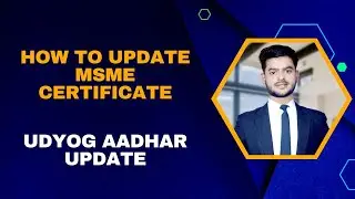 How to Update MSME Certificate ?? || Udyog Aadhar || @SudhanshuSingh0502