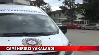 CAMİ HIRSIZI YAKALANDI (15.06.2017 - BOLU)