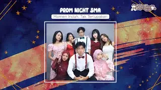 PROM NIGHT SMA | MOMENT INDAH TAK TERLUPAKAN