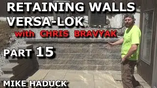 RETAINING WALLS (Part 15) Mike Haduck Vers-Lok