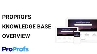 ProProfs Knowledge Base Software Overview | Create Online Knowledge Base, FAQ, etc.