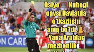 Osiyo Kubogi✔2023 MEZBON ANIQ BO'LDI⚃YANA ⛔ARABLAR⚽️🇶🇦