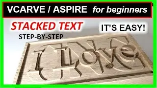 How To Do Stacked Text / Text On Text [The Easy Way] Vectric Vcarve & Aspire - Garrett Fromme