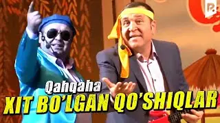 Qahqaha - Xit bo'lgan qo'shiqlar