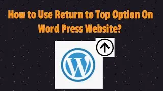 How to Use Return to Top Option on WordPress Website