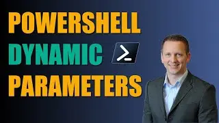 How To Create PowerShell Dynamic Parameters!