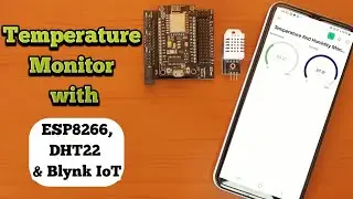 Temperature and Humidity Monitor Using ESP8266, DHT22 Blynk IoT | Blynk IoT Projects