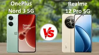 OnePlus Nord 3 5G vs Realme 12 Pro 5G