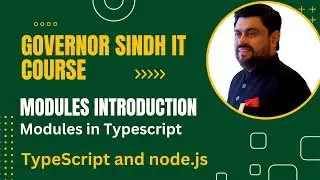 Governor Sindh IT Course | Introduction to Modules | TypeScript and Node.js