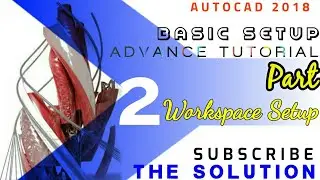 CREATE YOUR OWN WORKSPACE IN AUTOCAD 2018