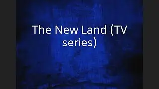 The New Land (TV series)
