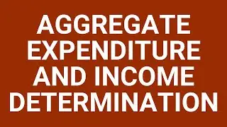 Aggregate expenditure and income determination