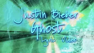 Justin Bieber - Ghost (Lyric Video)