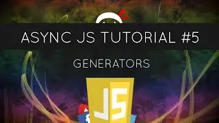 Asynchronous JavaScript #5 - Generators