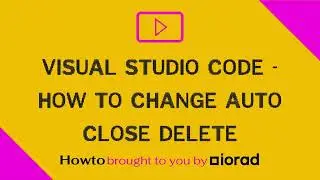 Visual Studio Code - How to  change auto close delete