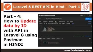 Laravel 8 REST API Part 4: How to Update data by ID with API in Laravel8 using PostMan w/ Validation