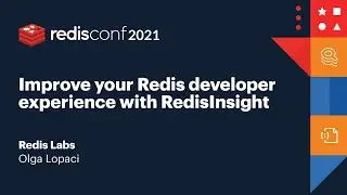 Improve your Redis developer experience with RedisInsight, Redis Labs