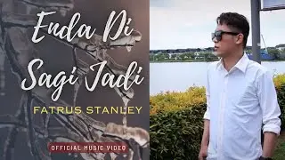 Enda Disagi Jadi - Fatrus Stanley (Official Music Video) 