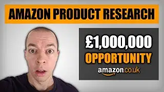 Amazon FBA Product Research 2021 | The £1,000,000 Opportunity!