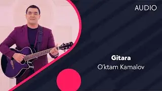 Oktam Kamalov - Gitara | Уктам Камалов - Гитара (AUDIO)