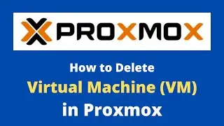 How To Delete Virtual Machine (VM) in Proxmox (GUI and Terminal)