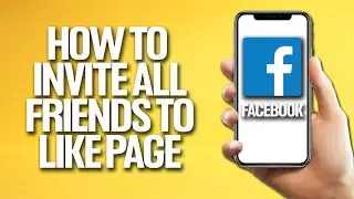 How To Invite All Friends To Like A Page On Facebook Tutorial