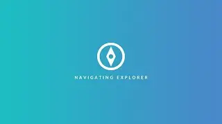 Exploring Explorer | Navigation