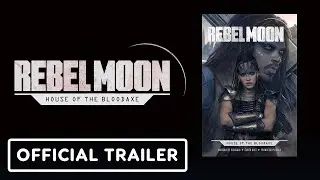 Rebel Moon: House Of The Bloodaxe - Official Trailer