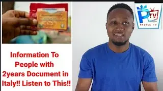 Information To People with 2years Document in Italy!! Listen to This!!