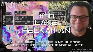 VC | EP30 - Lake Heckaman - A Flowing Lake Of Knowledge, Killer Quotes & Magical Art