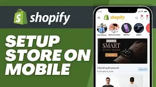 How to Setup A Shopify Store on Mobile (2024) | Quick & Easy Tutorial (Android/iOS)