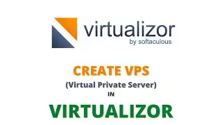 How to create a VPS (virtual machine) in Virtualizor