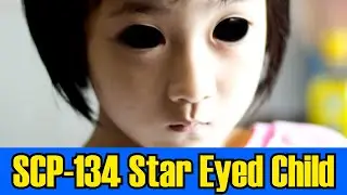 SCP-134 Star Eyed Child (SCP Foundation Readings)